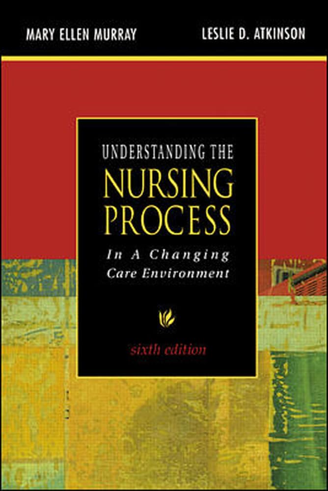 Understanding the Nursing Process in a Changing Care Environment,Used