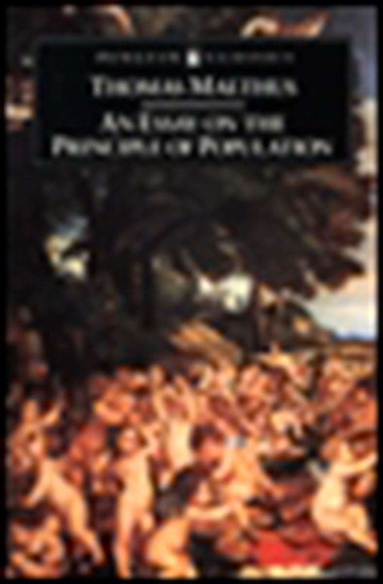 An Essay On The Principle Of Population And A Summary View Of The Principle Of Population (Penguin English Library),New