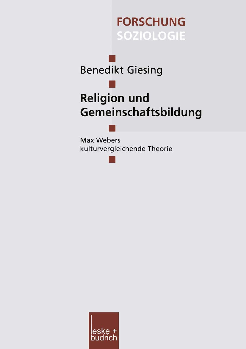 Religion und Gemeinschaftsbildung: Max Webers kulturvergleichende Theorie (Forschung Soziologie, 178) (German Edition),Used