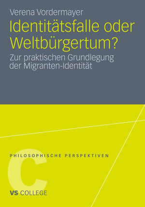 Identittsfalle oder Weltbrgertum?: Zur praktischen Grundlegung der MigrantenIdentitt (VS College) (German Edition),Used