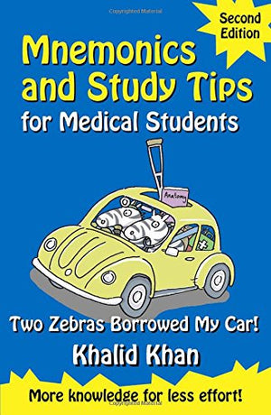 Mnemonics And Study Tips For Medical Students, Two Zebras Borrowed My Car (A Hodder Arnold Publication)