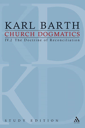 Church Dogmatics, Vol. 4.2, Sections 6566: The Doctrine of Reconciliation, Study Edition 25,Used