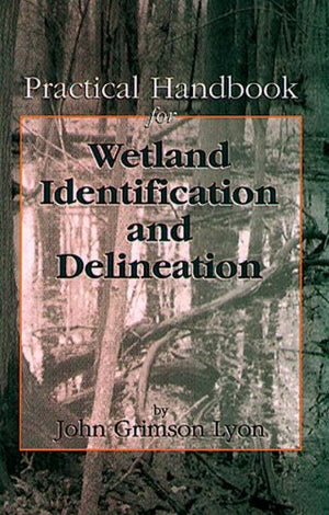 Practical Handbook for Wetland Identification and Delineation (Mapping Science),Used