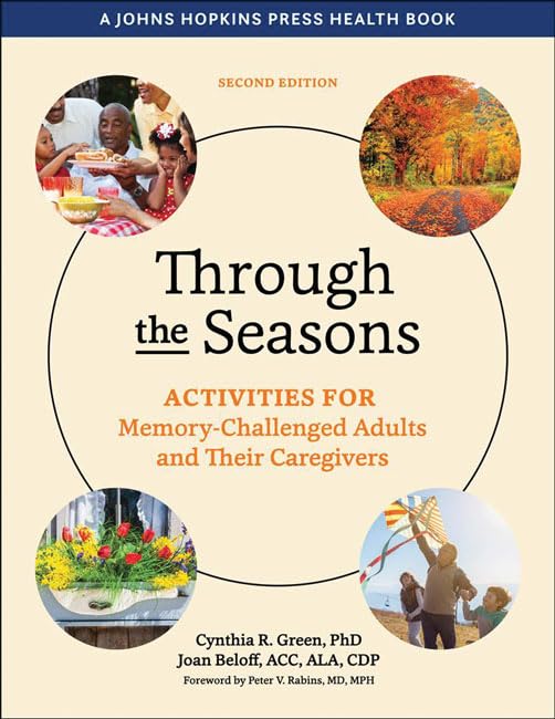 Through the Seasons: Activities for MemoryChallenged Adults and Their Caregivers (A Johns Hopkins Press Health Book),Used