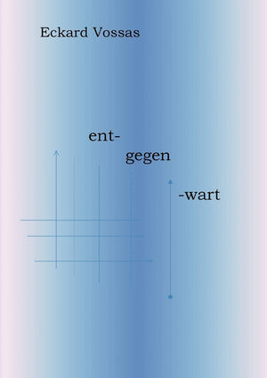 Entgegenwart: Semantikmusik 1 (German Edition),Used