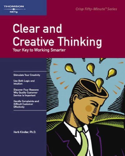 Clear and Creative Thinking: Your Key to Working Smarter (FiftyMinute Series,),Used