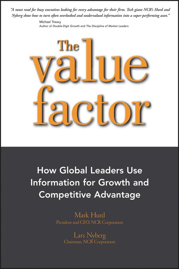 The Value Factor: How Global Leaders Use Information for Growth and Competitive Advantage,Used