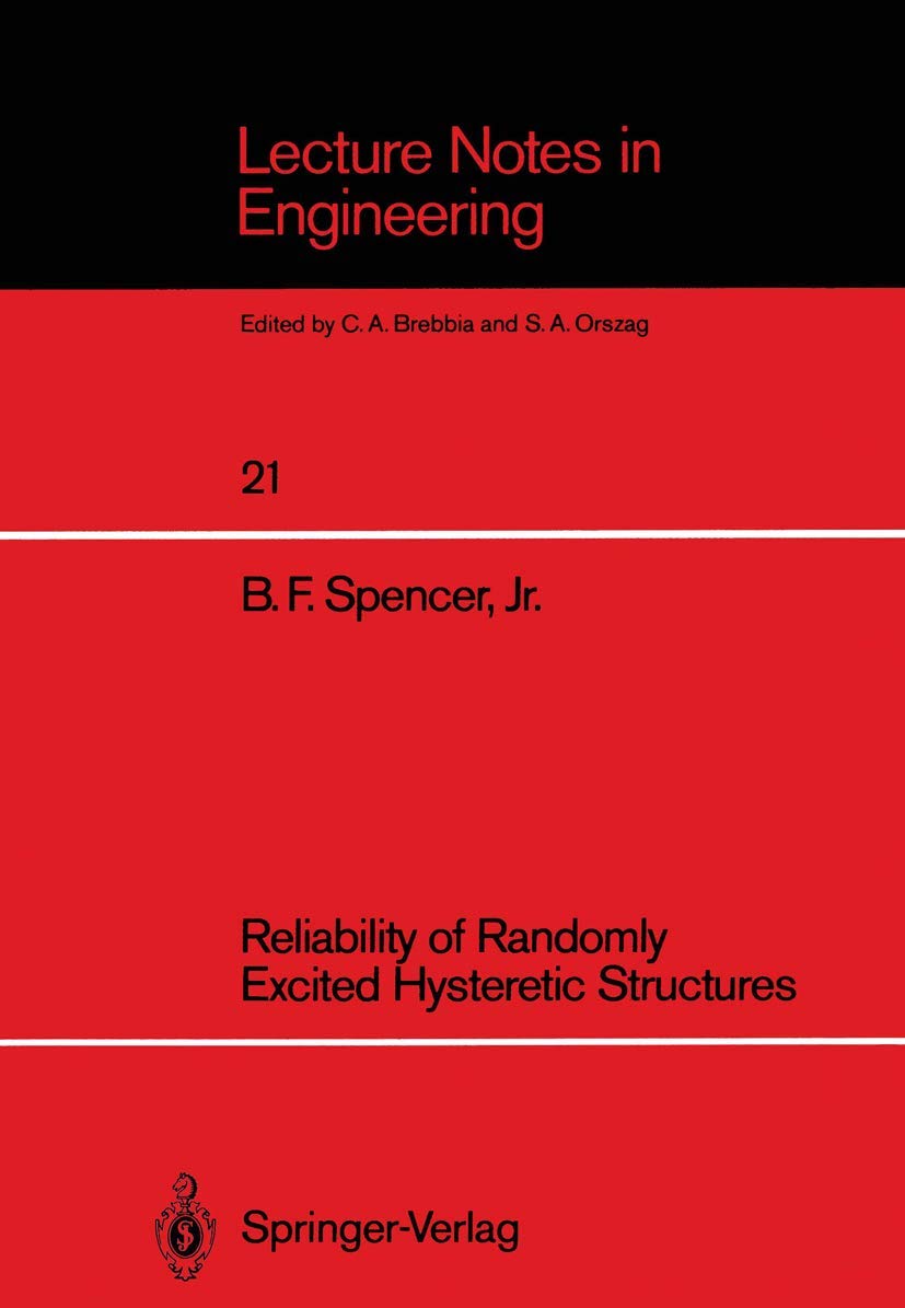 Reliability Of Randomly Excited Hysteretic Structures (Lecture Notes In Engineering, 21),Used