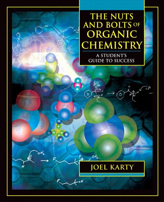 The Nuts And Bolts Of Organic Chemistry: A Student's Guide To Success,Used