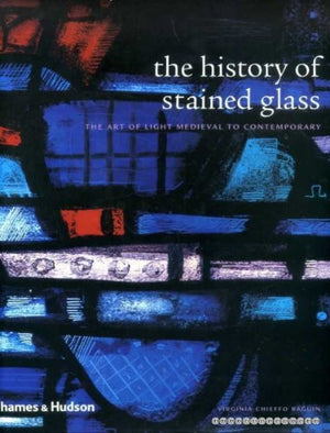 The History of Stained Glass: The Art of Light  Medieval to Contemporary,Used