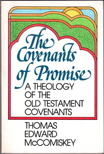 The covenants of promise: A theology of the Old Testament covenants,Used