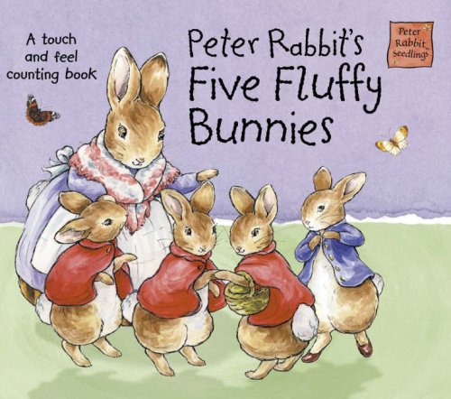 Peter Rabbit's Five Fluffy Bunnies: A Touch and Feel Counting Book,Used