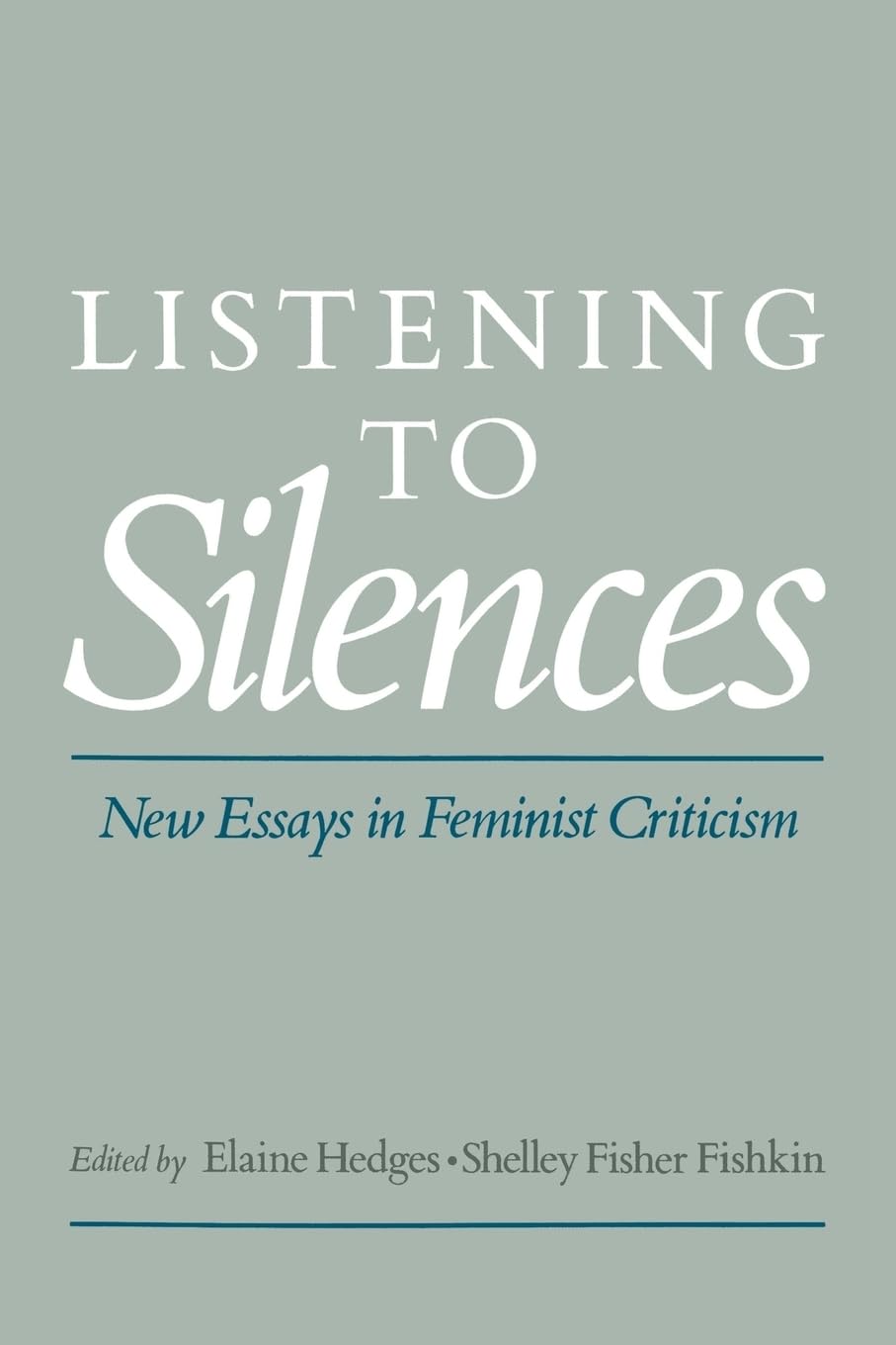 Listening To Silences: New Essays In Feminist Criticism,New