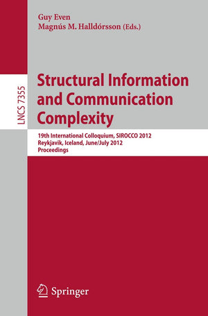 Structural Information and Communication Complexity: 19th International Colloquium, SIROCCO 2012, Reykjavik, Iceland, June 30  ,Used