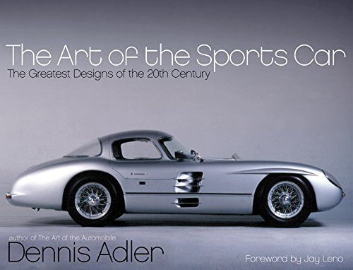 The Art of the Sports Car: The Greatest Designs of the 20th Century,Used