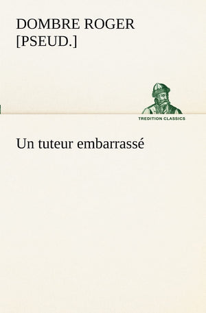 Un tuteur embarrass (French Edition),Used