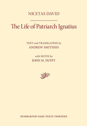 The Life of Patriarch Ignatius (Dumbarton Oaks Texts),Used