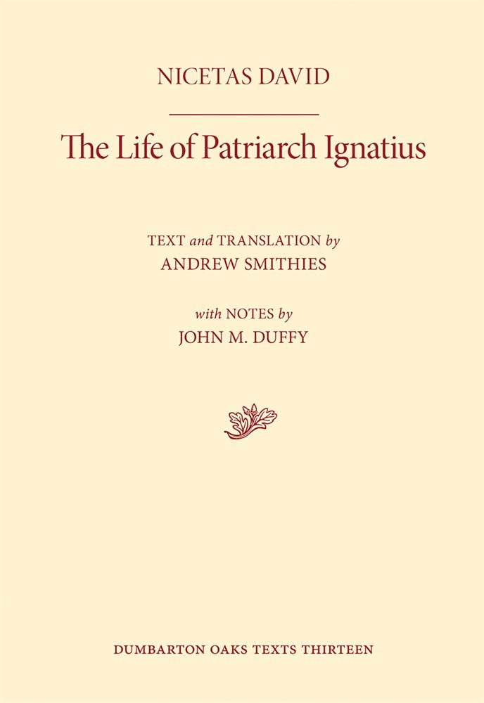 The Life of Patriarch Ignatius (Dumbarton Oaks Texts),Used