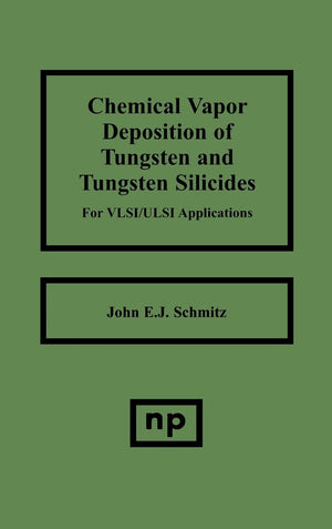 Chemical Vapor Deposition Of Tungsten And Tungsten Silicides For Vlsi/ Ulsi Applications (Materials Science And Process Technolo,Used