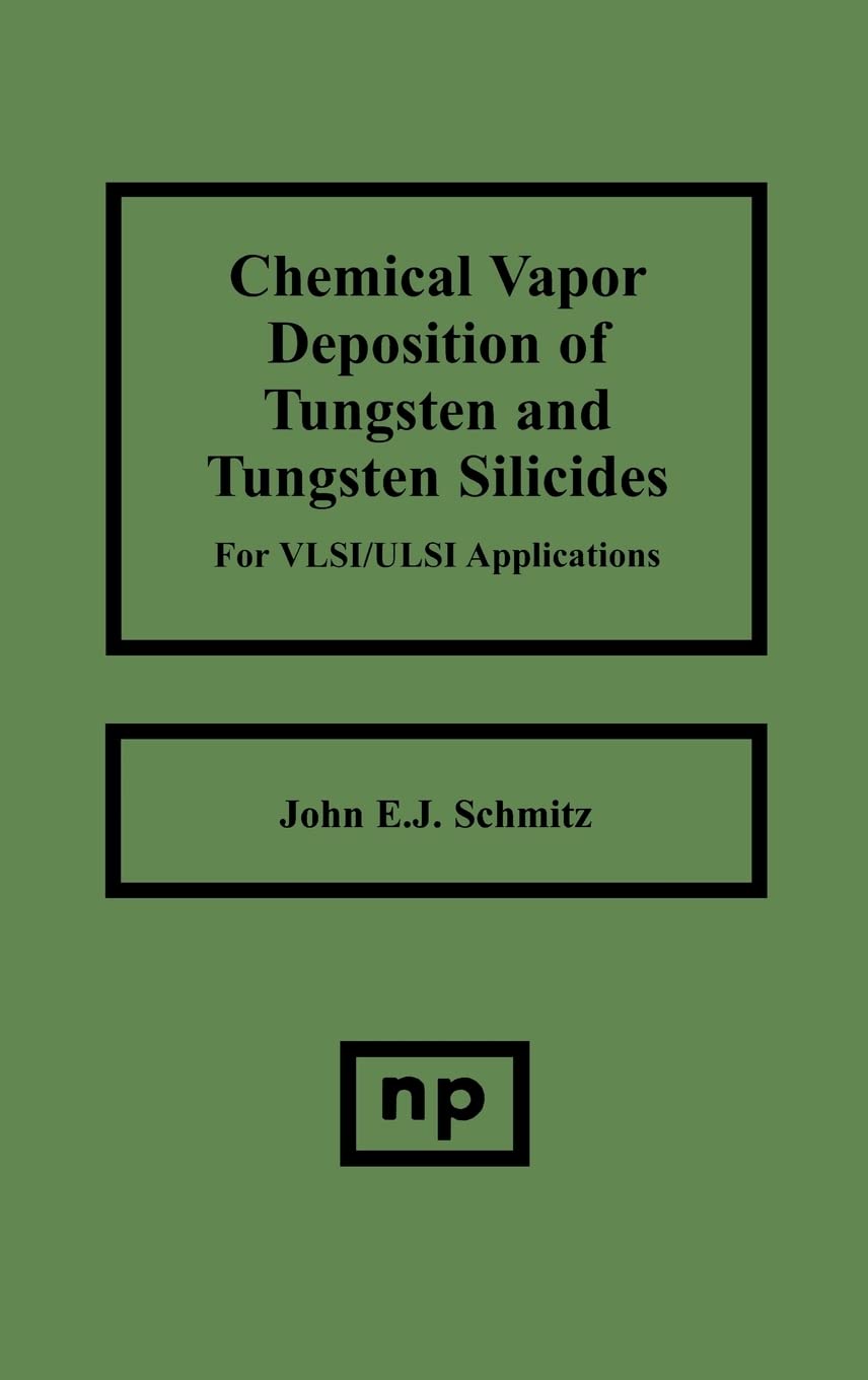 Chemical Vapor Deposition Of Tungsten And Tungsten Silicides For Vlsi/ Ulsi Applications (Materials Science And Process Technolo,Used