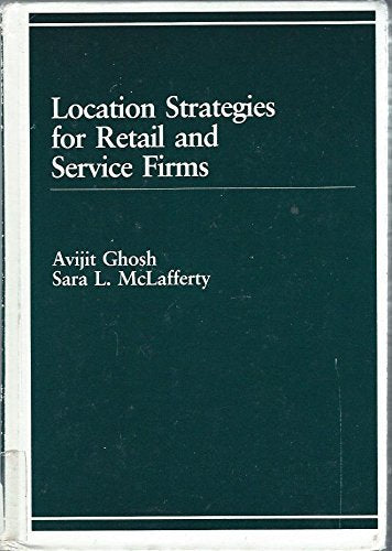 Location Strategies for Retail and Service Firms,New