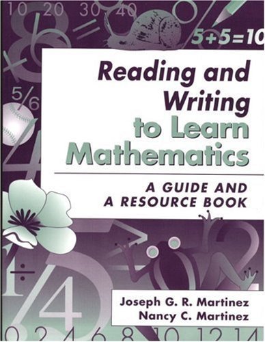 Reading and Writing to Learn Mathematics: A Guide and a Resource Book,Used