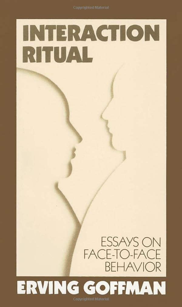 Interaction Ritual  Essays on FacetoFace Behavior,Used