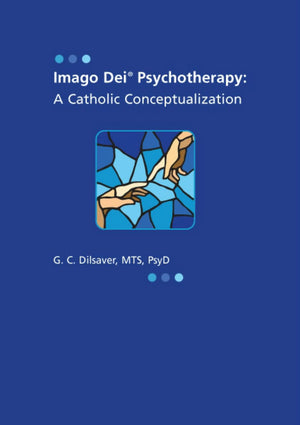 Imago Dei Psychotherapy: A Catholic Conceptualization,Used