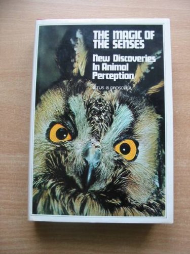 The magic of the senses: New discoveries in animal perception,Used