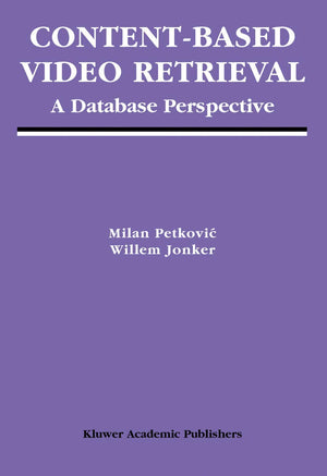 ContentBased Video Retrieval: A Database Perspective (Multimedia Systems and Applications, 25),Used