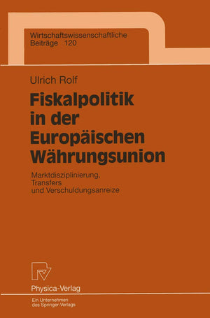 Fiskalpolitik in der Europischen Whrungsunion: Marktdisziplinierung, Transfers und Verschuldungsanreize (Wirtschaftswissenschaft,Used