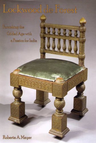 Lockwood De Forest: Furnishing the Gilded Age With a Passion for India,Used