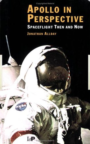 Apollo in Perspective: Spaceflight Then & Now,New