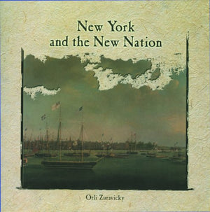 New York And The New Nation (Primary Sources Of New York City And New York State),Used
