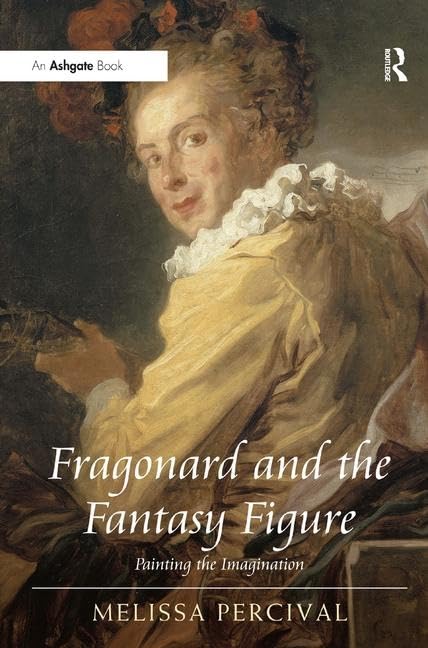Fragonard and the Fantasy Figure: Painting the Imagination,Used