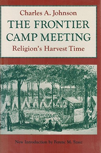 The Frontier Camp Meeting: Religion's Harvest Time,Used