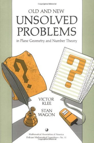 Old and New Unsolved Problems in Plane Geometry and Number Theory (Dolciani Mathematical Expositions),New