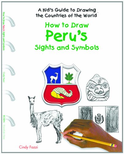 How to Draw Peru's Sights and Symbols (A Kid's Guide to Drawing Countries of the World, 4),Used
