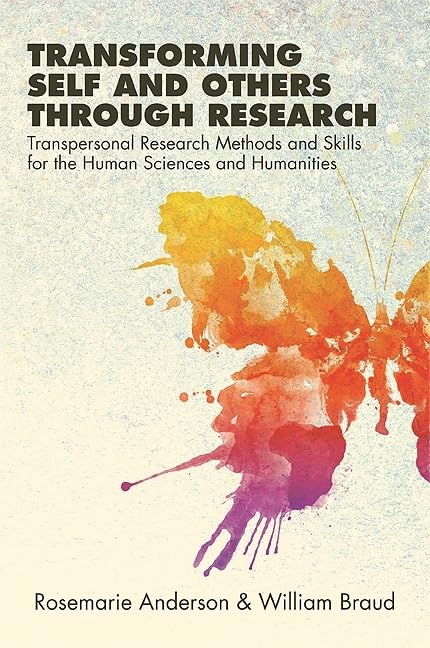 Transforming Self and Others Through Research: Transpersonal Research Methods and Skills for the Human Sciences and Humanities (,Used