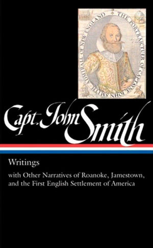 Captain John Smith: Writings with Other Narratives of Roanoke, Jamestown, and the First English Settlement of America,Used