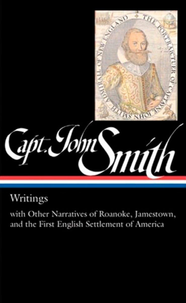 Captain John Smith: Writings with Other Narratives of Roanoke, Jamestown, and the First English Settlement of America,Used
