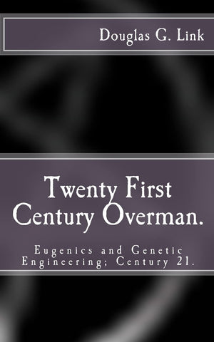 Twenty First Century Overman.: Eugenics & Genetic Engineering; Century 21.,Used