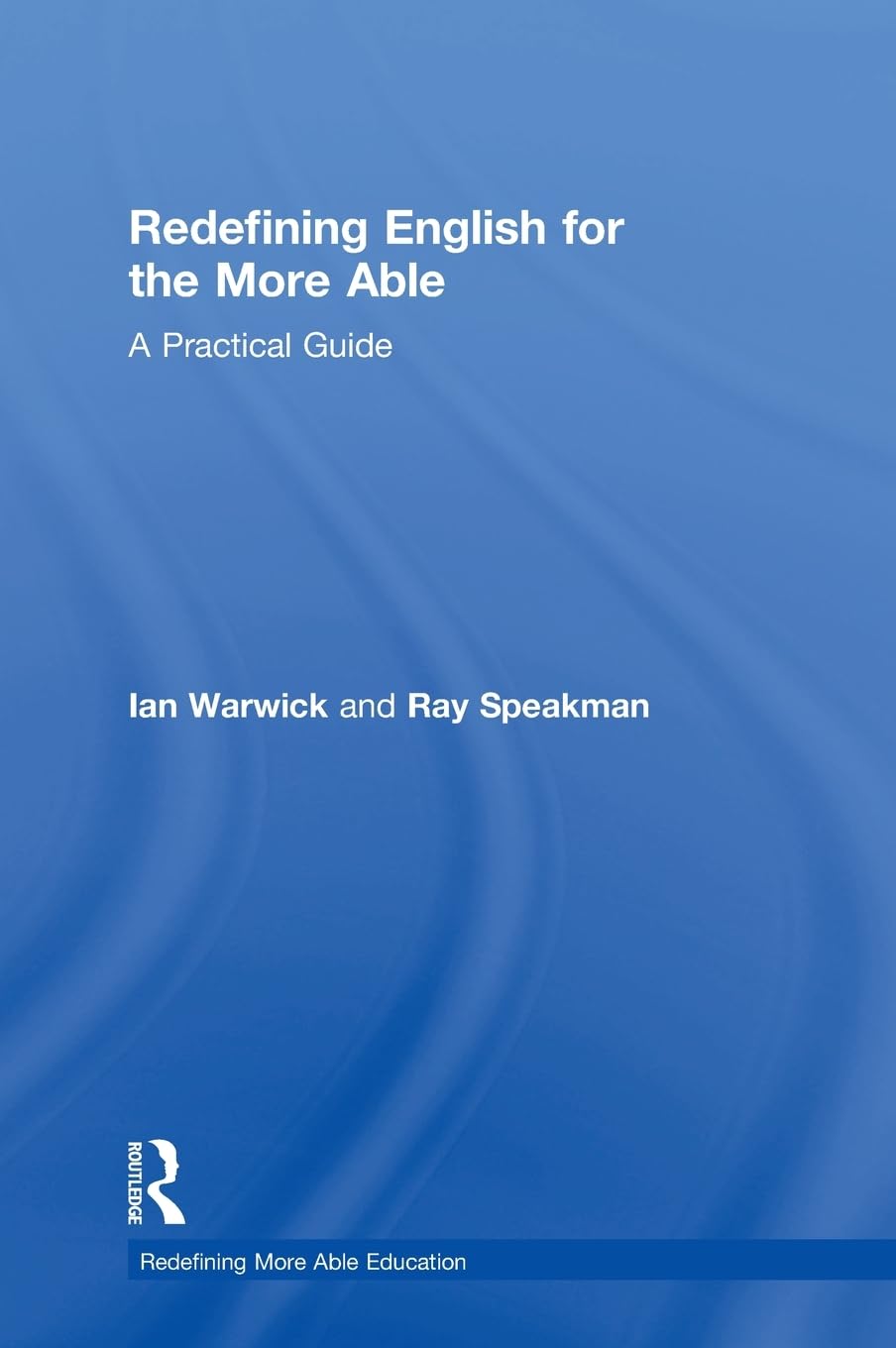Redefining English For The More Able: A Practical Guide (Redefining More Able Education),Used