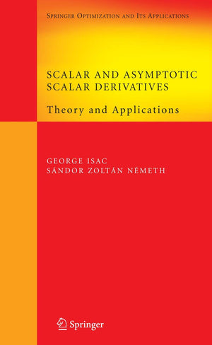 Scalar And Asymptotic Scalar Derivatives: Theory And Applications (Springer Optimization And Its Applications, 13),Used