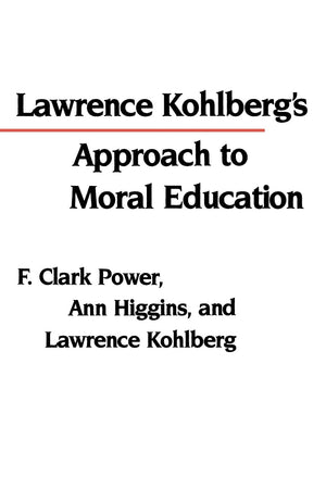 Lawrence Kohlberg's Approach to Moral Education (Critical Assessments of Contemporary Psychology),Used
