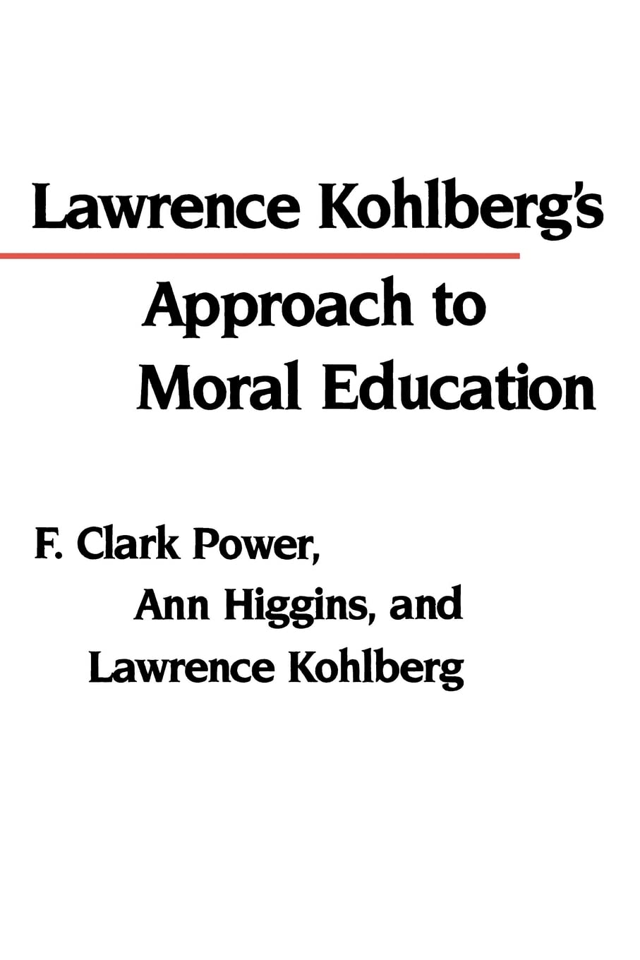 Lawrence Kohlberg's Approach to Moral Education (Critical Assessments of Contemporary Psychology),Used