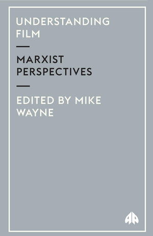 Understanding Film: Marxist Perspectives,New
