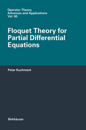 Floquet Theory for Partial Differential Equations (Operator Theory: Advances and Applications, 60)