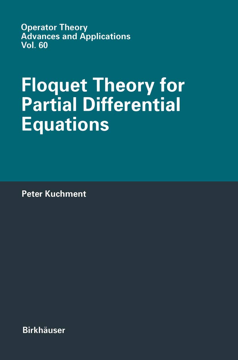 Floquet Theory for Partial Differential Equations (Operator Theory: Advances and Applications, 60)
