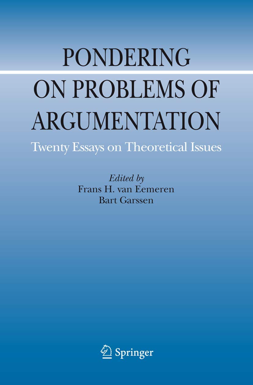 Pondering on Problems of Argumentation: Twenty Essays on Theoretical Issues (Argumentation Library, 14),Used
